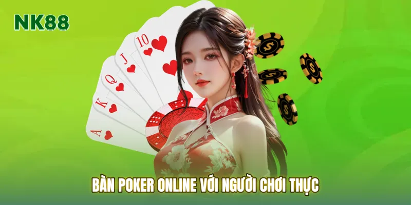 Bàn poker online với người chơi thực