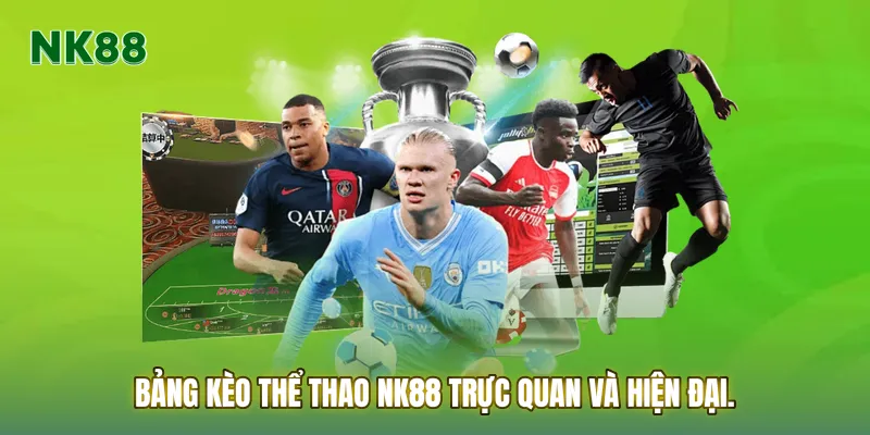 Bảng kèo Thể thao NK88 trực quan và hiện đại