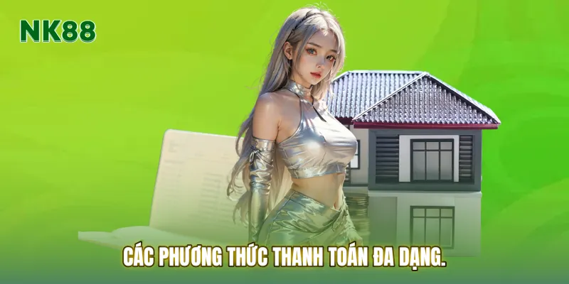 Các phương thức thanh toán đa dạng
