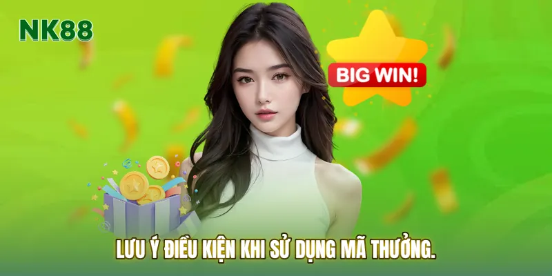 Lưu ý điều kiện khi sử dụng mã thưởng